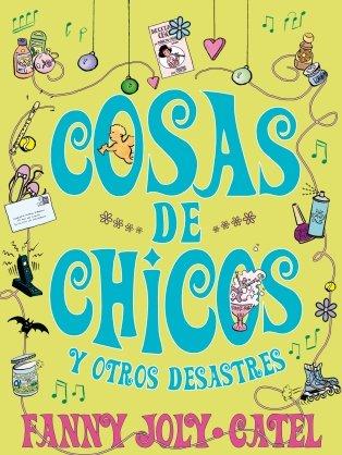 Cosas de chicos y otros desastres (CHICAS PLUS, Band 105257)