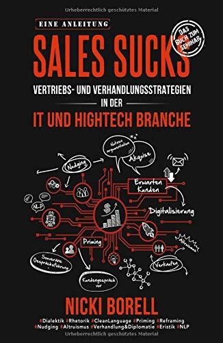 Sales Sucks: Vertriebs- und Verhandlungsstrategien  in der IT- und Hightech Branche