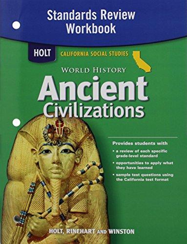 Holt World History: Standards Review Workbook Grades 6-8 Ancient Civilizations: Holt World History California