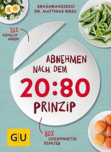 Abnehmen nach dem 20:80-Prinzip: 20 % Verhalten ändern, 80 % Essgewohnheiten behalten (GU Diät & Gesundheit)