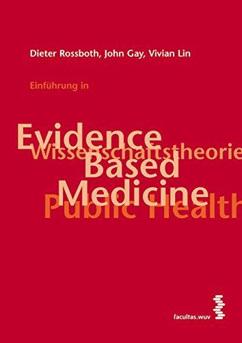 Einführung in Evidence Based Medicine: Wissenschaftstheorie, Evidence Based Medicine und Public Health