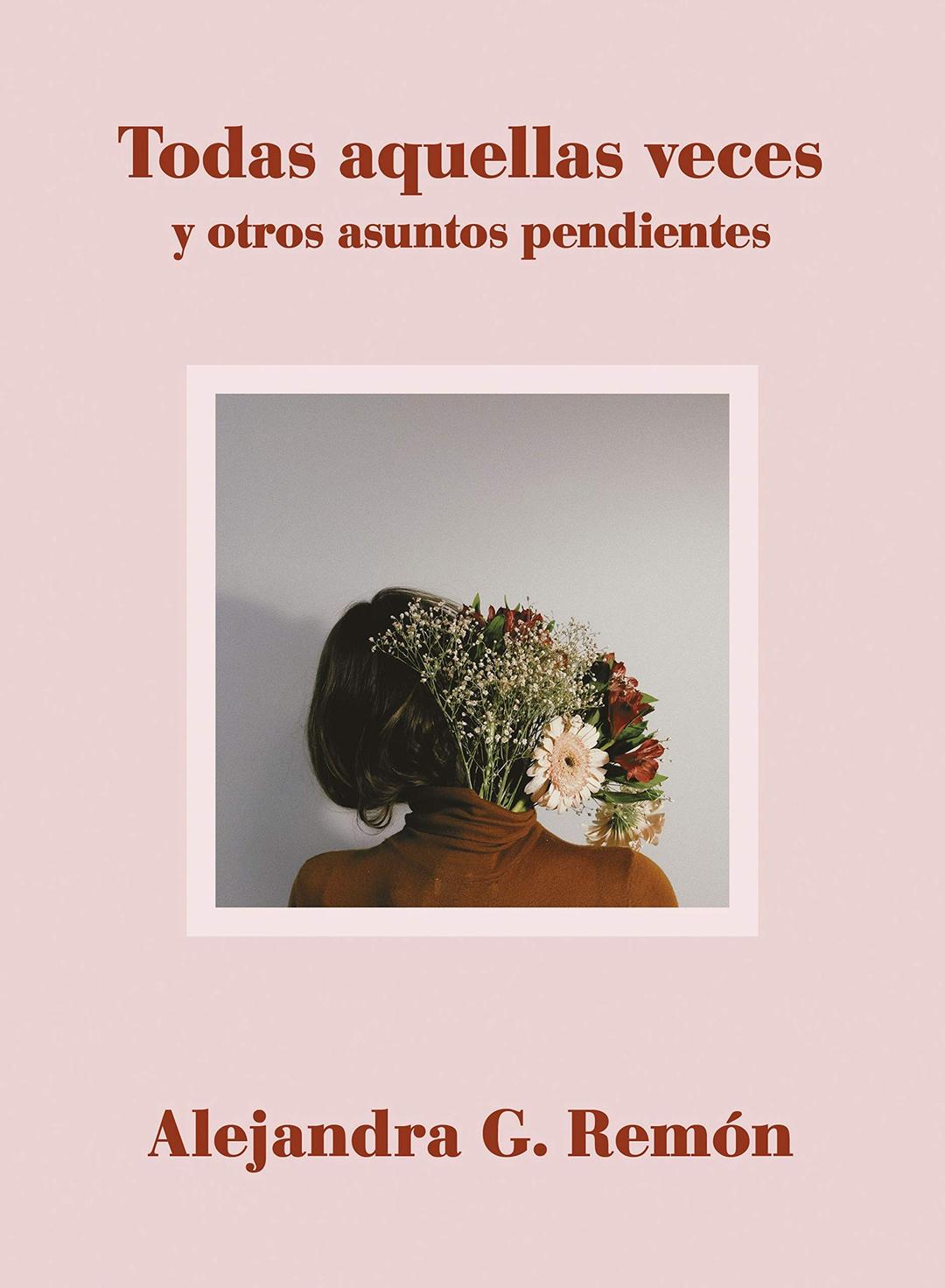 Todas aquellas veces y otros asuntos pendientes (Literatura ilustrada)