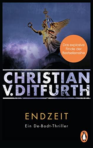 Endzeit: Ein De-Bodt-Thriller. Das explosive Finale der Bestsellerreihe (Kommissar de Bodt ermittelt, Band 7)