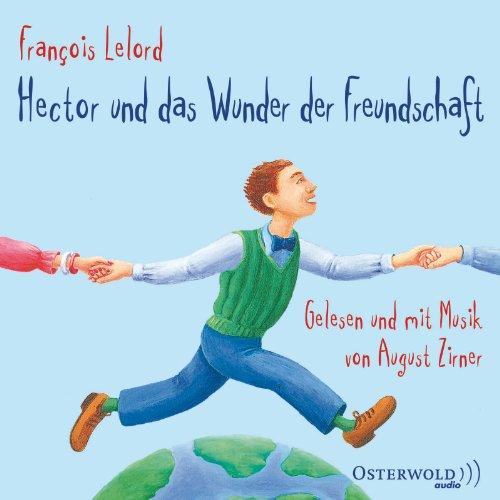 Hector und das Wunder der Freundschaft: 4 CDs (Hector-Reihe, Band 5)