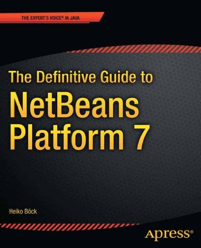 The Definitive Guide to NetBeans Platform 7 (Expert's Voice in Java)