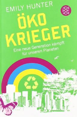 Öko-Krieger: Eine neue Generation kämpft für unseren Planeten