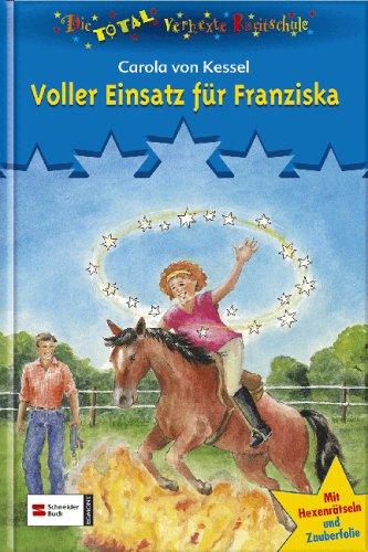 Die total verhexte Reitschule 05. Voller Einsatz für Franziska: Mit Hexenrätseln und Zauberfolie