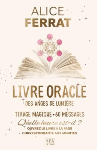 Livre Oracle des Anges de lumière: Posez votre question, guidance magique grâce à l'heure | 60minutes/60messages sous la dictée de Métatron (Spiritualité)