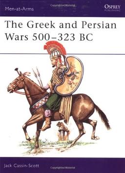 The Greek and Persian Wars 500-323 BC (Men-at-Arms)