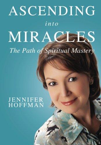 Ascending into Miracles: The Path of Spiritual Mastery