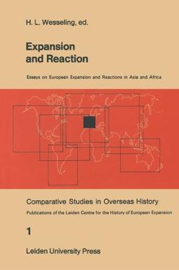 Expansion and Reaction (Comparative Studies in Overseas History, Band 38)