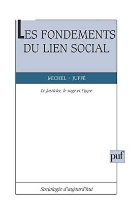 Les fondements du lien social : le justicier, le sage et l'ogre