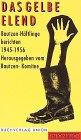 Das Gelbe Elend. Bautzen - Häftlinge berichten 1945 - 1956