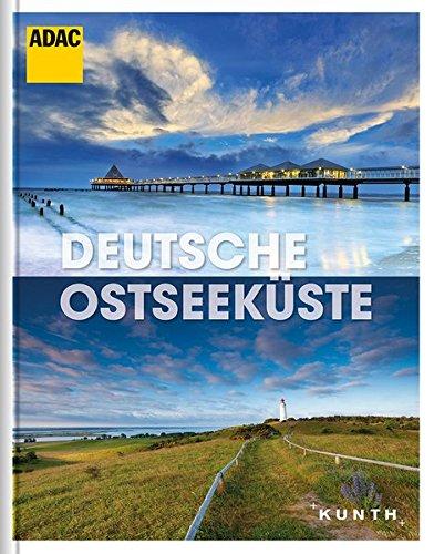 Deutsche Ostseeküste: ADAC Reisebildband (KUNTH ADAC Reisebildband)