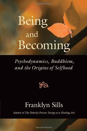 Being and Becoming: Psychodynamics, Buddhism, and the Origins of Selfhood