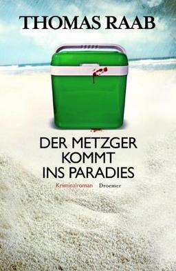 Der Metzger kommt ins Paradies: Kriminalroman