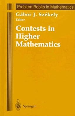 Contests in Higher Mathematics: Miklós Schweitzer Competitions 1962-1991: Miklos Schweitzer Competitions 1962-1991 (Problem Books in Mathematics)