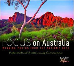 Focus on Australia: Winning Photos from the Nations Best