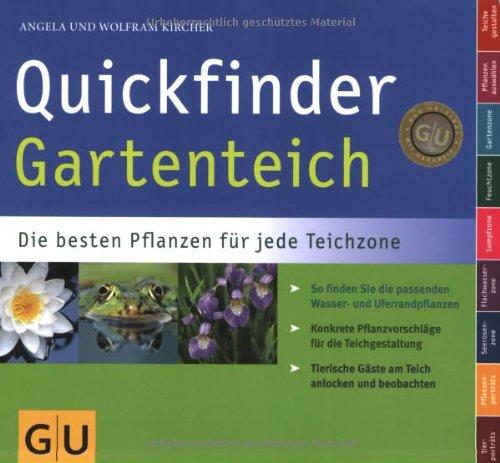 Quickfinder Gartenteich: Die besten Pflanzen für jede Teichzone. So finden Sie die passenden Wasser- und Uferrandpflanzen. (GU Quickfinder Garten)