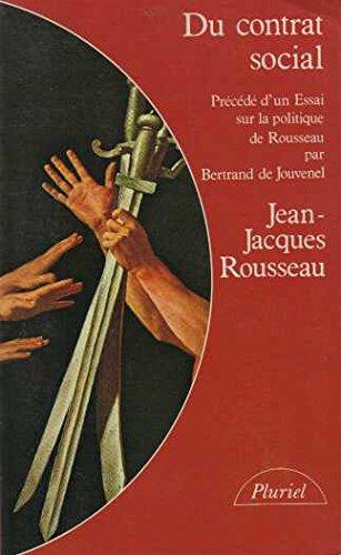 DU CONTRAT SOCIAL Précédé d'un essai sur la politique de Rousseau par Bertrand de Jouvenel