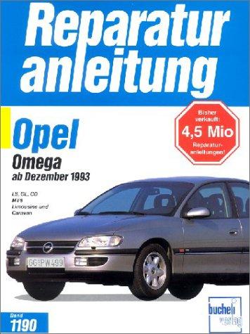 Reparaturanleitung, Band 1190: Opel Omega ab Dezember 1993. LS, GL, CD, MV6, Limousine und Caravan