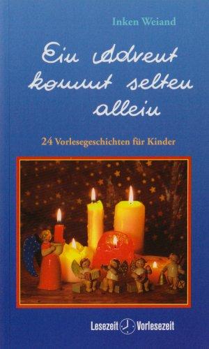 Ein Advent kommt selten allein: 24 Vorlesegeschichten für Kinder