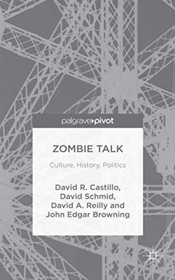 Zombie Talk: Culture, History, Politics