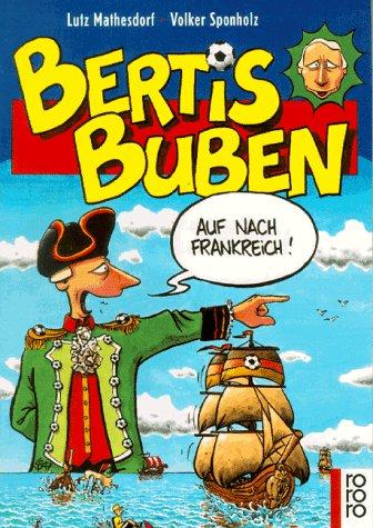 Bertis Buben. Auf nach Frankreich.