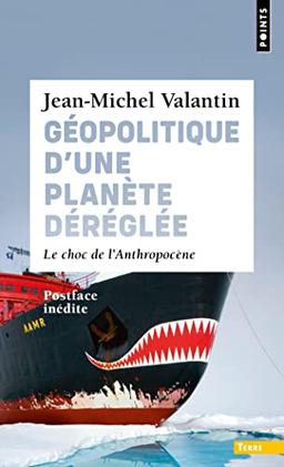 Géopolitique d'une planète déréglée : le choc de l'anthropocène