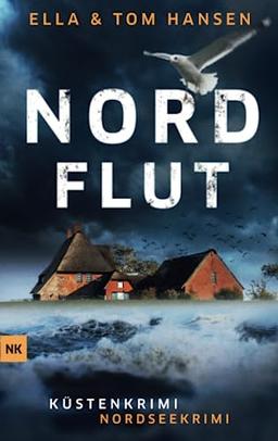 Nordflut: Nordseekrimi Küstenkrimi (Inselpolizei Amrum-Föhr, Band 5)