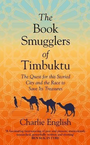 The Book Smugglers of Timbuktu: The Story of This Distant City and the Race to Save its Lost Written Treasures (Tpb Om)