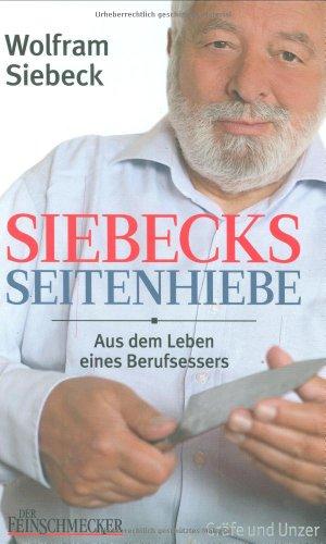 Siebecks Seitenhiebe: Aus dem Leben eines Berufsessers (Einzeltitel)