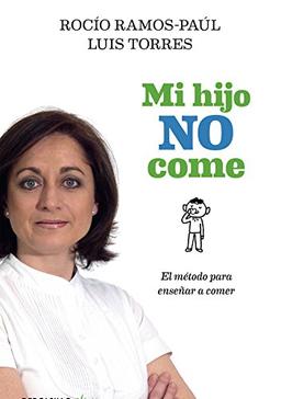 Mi hijo no come : el método para enseñar a comer (CLAVE, Band 26220)