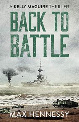 Back to Battle (The Captain Kelly Maguire Trilogy, Band 3)