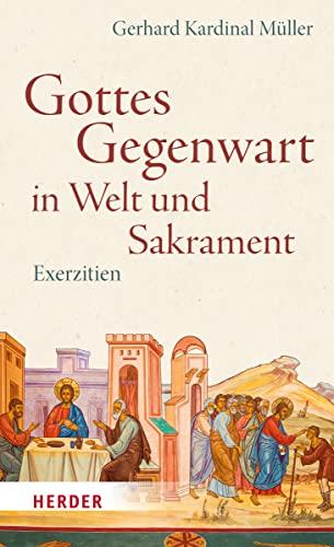 Gottes Gegenwart in Welt und Sakrament: Exerzitien