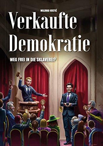 VERKAUFTE DEMOKRATIE: Weg frei in die Sklaverei?