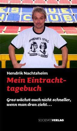 Mein Eintracht-Tagebuch: Gras wächst auch nicht schneller, wenn man dran zieht