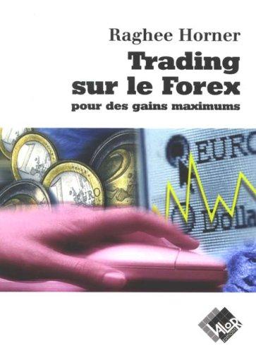 Trading sur le Forex pour des gains maximums : le secret le mieux gardé de Wall Street