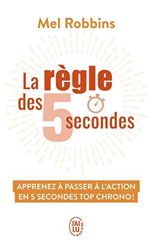 La règle des 5 secondes : apprenez à passer à l'action en 5 secondes top chrono !