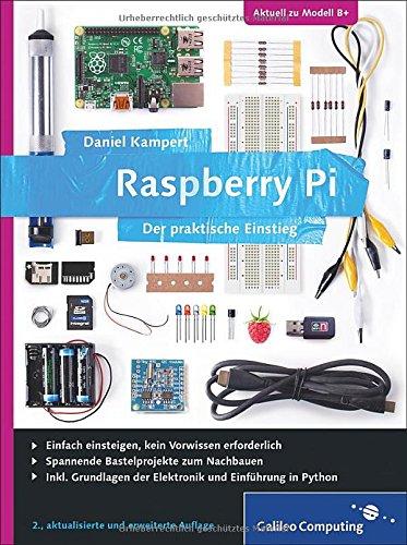 Raspberry Pi: Der praktische Einstieg; aktuell zu allen Versionen inkl. Modell B+ (Galileo Computing)