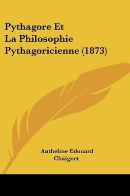 Pythagore Et La Philosophie Pythagoricienne (1873)