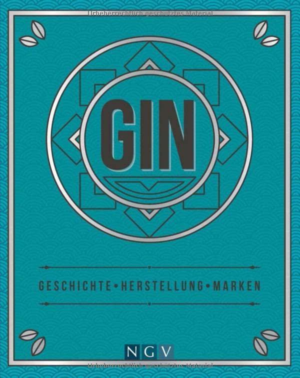 Gin: Geschichte, Herstellung, Marken. Das perfekte Geschenk für Gin-Liebhaber