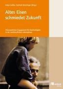 Altes Eisen schmiedet Zukunft: Ehrenamtliches Engagement für Nachhaltigkeit in der nachberuflichen Lebensphase