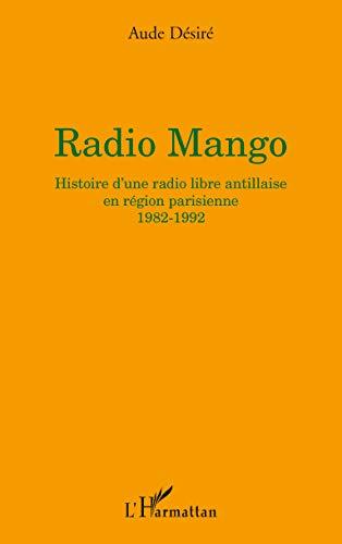 Radio Mango : histoire d'une radio libre antillaise en région parisienne, 1982-1992