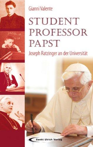 Student Professor Papst: Joseph Ratzinger an der Universität