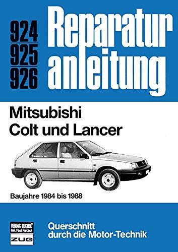 Mitsubishi Colt und Lancer: Baujahre 1984 bis 1988  //  Reprint der 3. Auflage 1988 (Reparaturanleitungen)