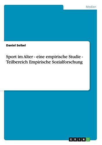 Sport im Alter - eine empirische Studie - Teilbereich Empirische Sozialforschung