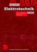 Elektrotechnik: Ein Grundlagenlehrbuch (Viewegs Fachbücher der Technik)