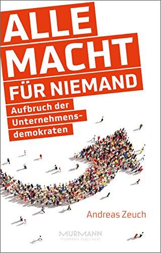 Alle Macht für niemand. Aufbruch der Unternehmensdemokraten