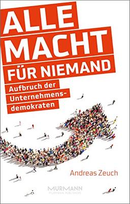 Alle Macht für niemand. Aufbruch der Unternehmensdemokraten